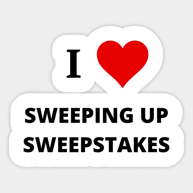 I Love Sweeping Up Sweepstakes - Sweeping Up Sweepstakes Podcast & YouTube Channel Sticker by Sweeping Up Sweepstakes